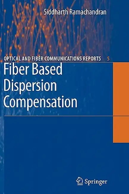 Fiber Based Dispersion Compensation by Siddharth Ramachandran
