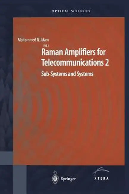 Raman Amplifiers for Telecommunications 2: Sub-Systems and Systems by Mohammad N. Islam