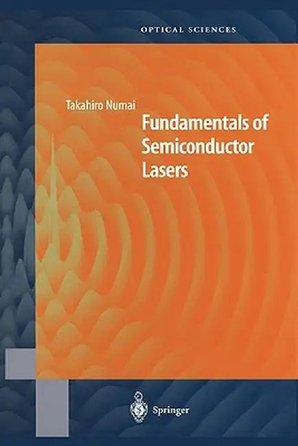 Fundamentals of Semiconductor Lasers by Takahiro Numai