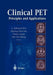 Clinical Pet: Principles and Applications by E. Edmund Kim