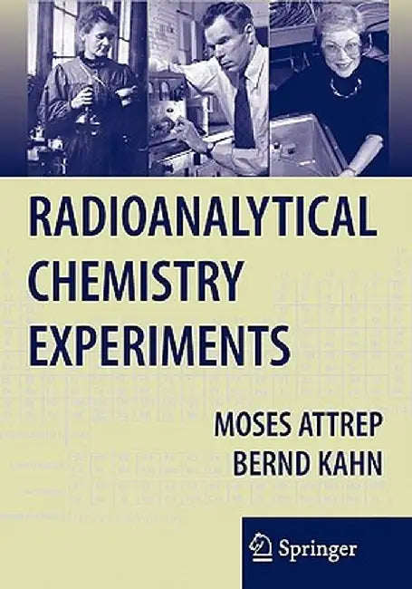Radioanalytical Chemistry Experiments by Moses Attrep