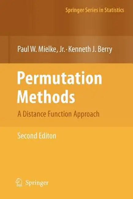 Permutation Methods: A Distance Function Approach by Paul W. Mielke