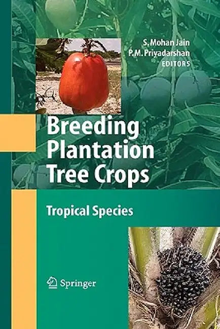 Breeding Plantation Tree Crops: Tropical Species by Shri Mohan Jain