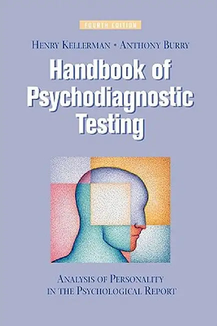 Handbook of Psychodiagnostic Testing: Analysis of Personality in the Psychological Report by Henry Kellerman