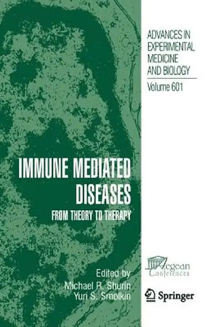 Immune Mediated Diseases: From Theory to Therapy by Michael R. Shurin