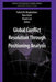 Global Conflict Resolution Through Positioning Analysis by Fathali M. Moghaddam