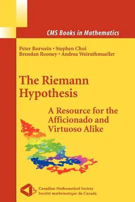The Riemann Hypothesis: A Resource for the Afficionado and Virtuoso Alike by Peter Borwein
