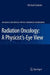 Radiation Oncology: A Physicist's-Eye View by Michael Goitein
