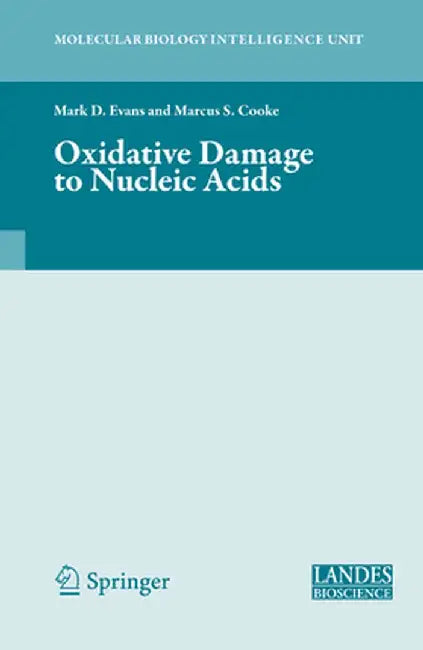 Oxidative Damage to Nucleic Acids by Mark D. Evans
