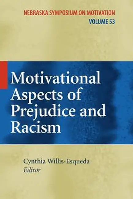 Motivational Aspects of Prejudice and Racism by Cynthia Willis-Esqueda