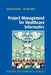Project Management for Healthcare Informatics by Susan Houston