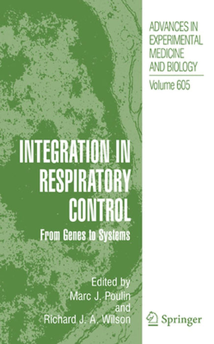 Integration in Respiratory Control: From Genes to Systems by Marc Poulin