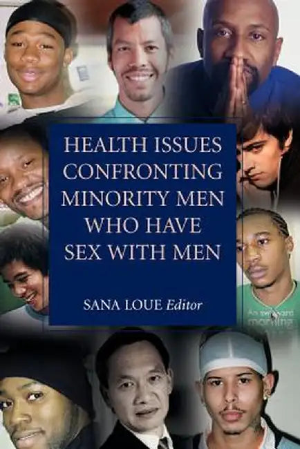 Health Issues Confronting Minority Men Who Have Sex with Men by Sana Loue