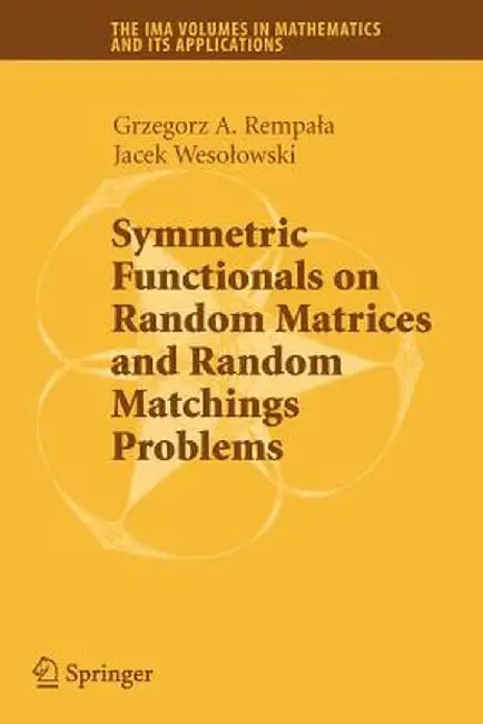 Symmetric Functionals on Random Matrices and Random Matchings Problems by Grzegorz Rempala