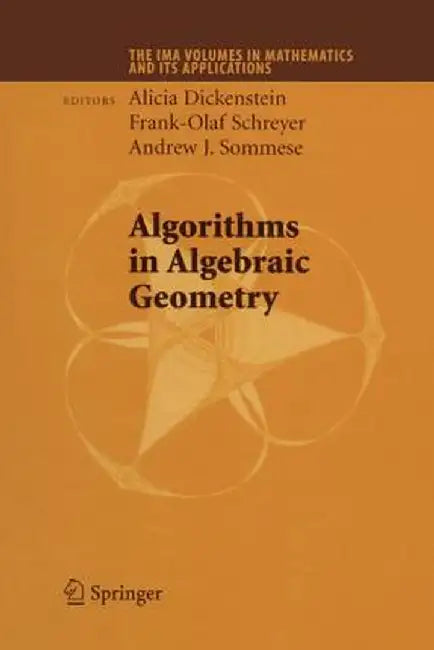 Algorithms in Algebraic Geometry by Alicia Dickenstein