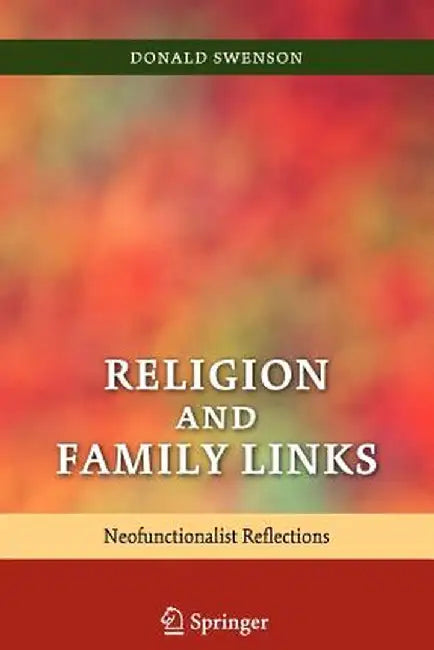 Religion and Family Links: Neofunctionalist Reflections by Donald Swenson