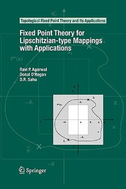 Fixed Point Theory for Lipschitzian-Type Mappings with Applications by Ravi P. Agarwal