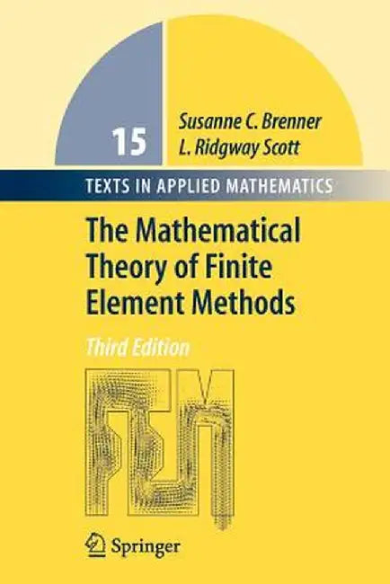 The Mathematical Theory of Finite Element Methods by Susanne Brenner
