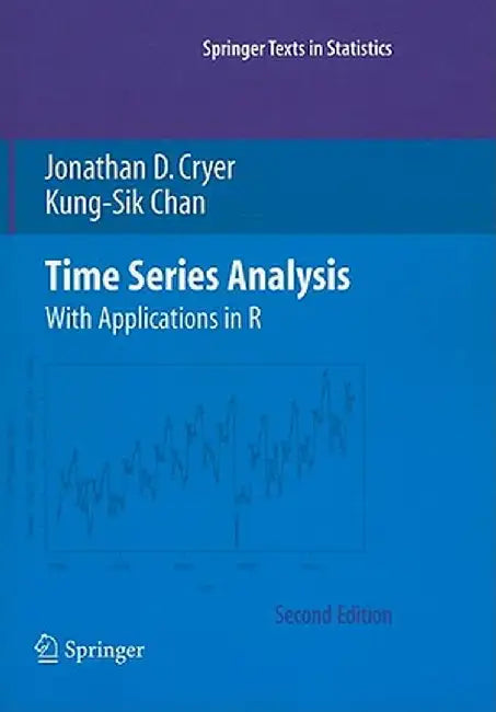 Time Series Analysis: With Applications in R by Jonathan D. Cryer