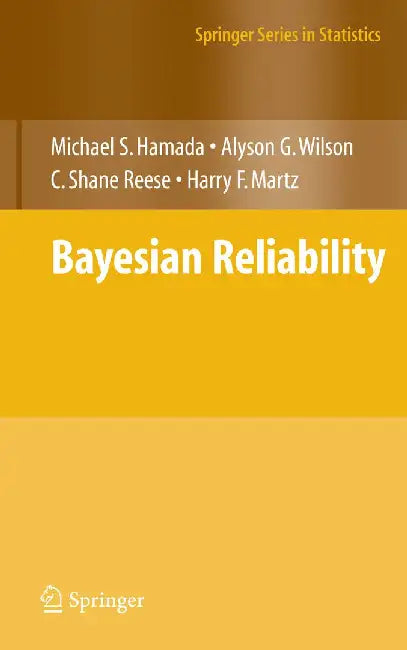 Bayesian Reliability by Michael S. Hamada