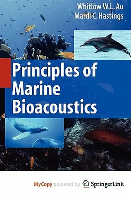 Principles of Marine Bioacoustics by Whitlow W. L. Au