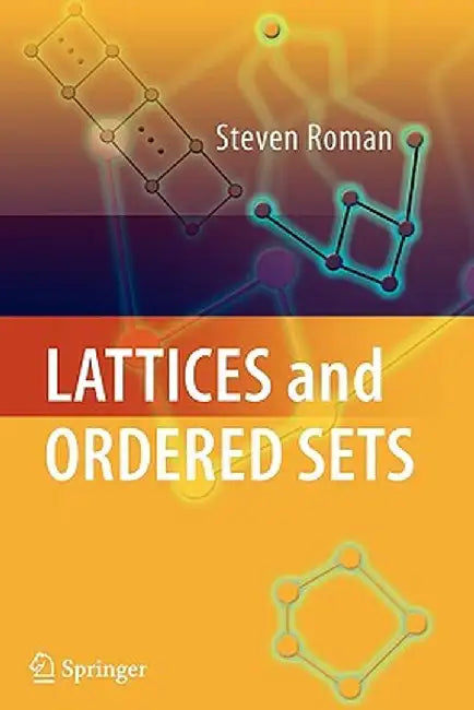Lattices and Ordered Sets by Steven Roman