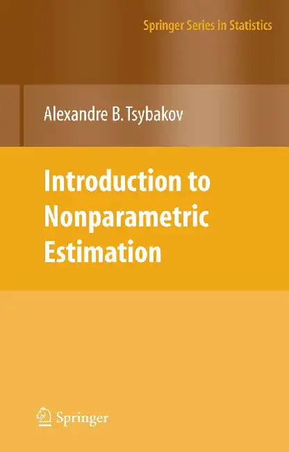 Introduction to Nonparametric Estimation by Alexandre B. Tsybakov