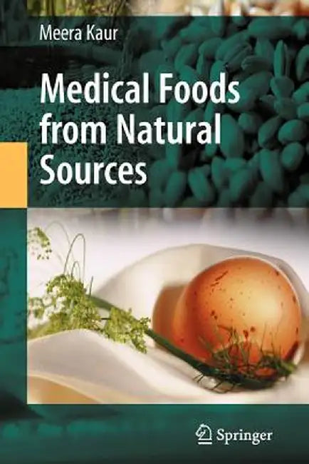 Medical Foods from Natural Sources by Meera Kaur