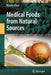 Medical Foods from Natural Sources by Meera Kaur