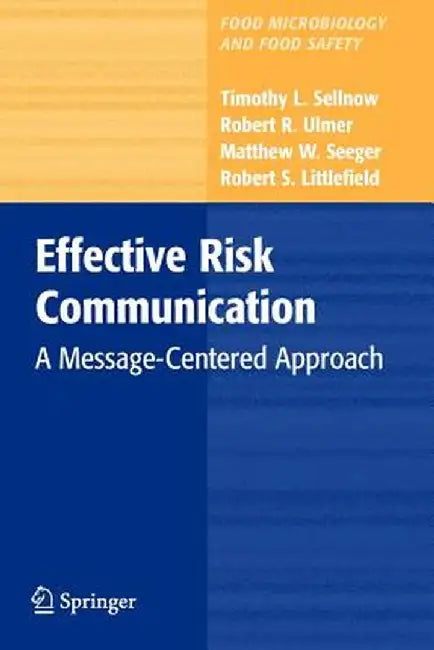 Effective Risk Communication: A Message-Centered Approach by Timothy L. Sellnow