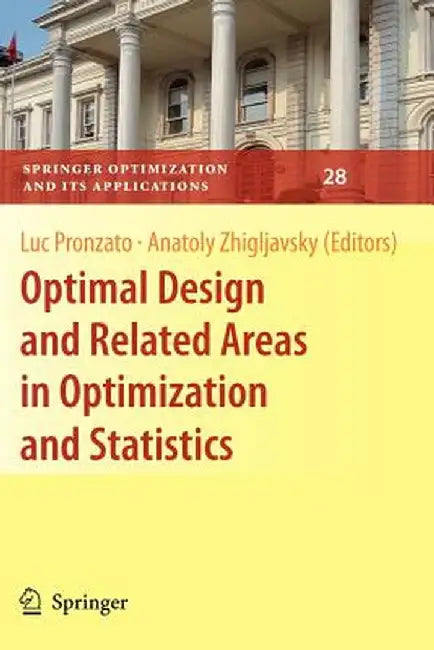 Optimal Design and Related Areas in Optimization and Statistics by Luc Pronzato