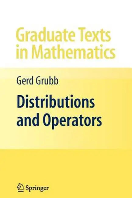 Distributions and Operators by Gerd Grubb