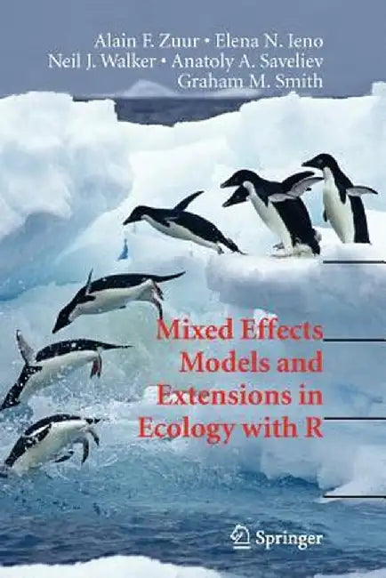 Mixed Effects Models and Extensions in Ecology with R by Alain Zuur
