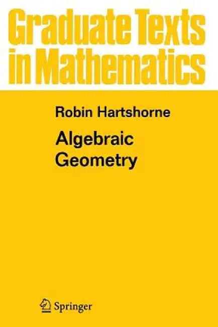 Algebraic Geometry by Robin Hartshorne