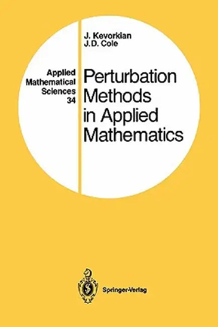 Perturbation Methods in Applied Mathematics by J. Kevorkian