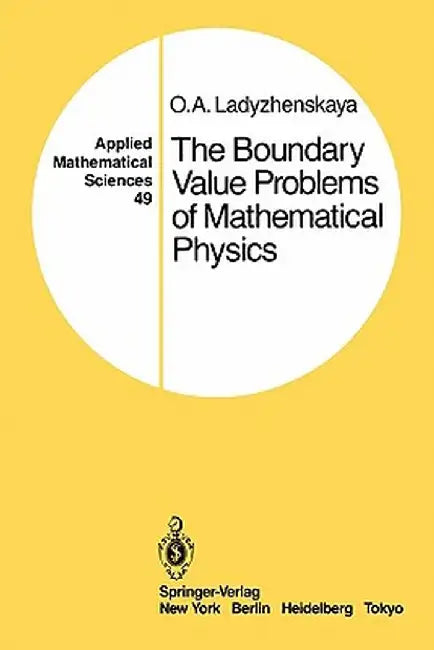 The Boundary Value Problems of Mathematical Physics by O. A. Ladyzhenskaya