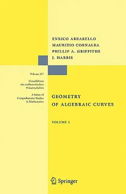 Geometry of Algebraic Curves: Volume I by Enrico Arbarello