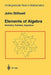 Elements of Algebra: Geometry, Numbers, Equations by John Stillwell