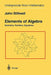 Elements of Algebra: Geometry, Numbers, Equations by John Stillwell
