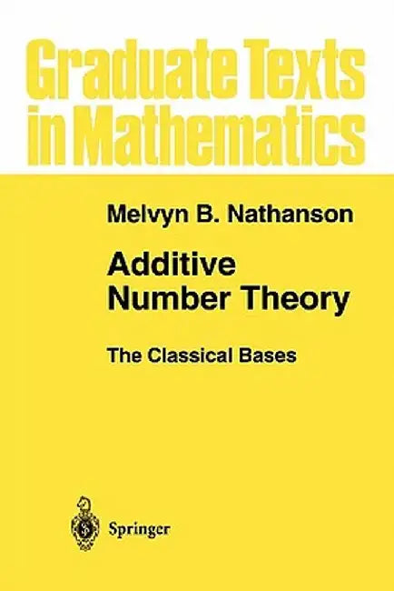 Additive Number Theory the Classical Bases by Melvyn B. Nathanson