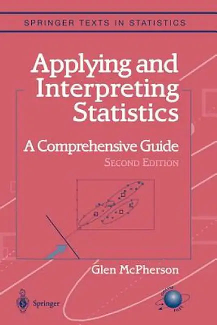 Applying and Interpreting Statistics: A Comprehensive Guide by Glen McPherson