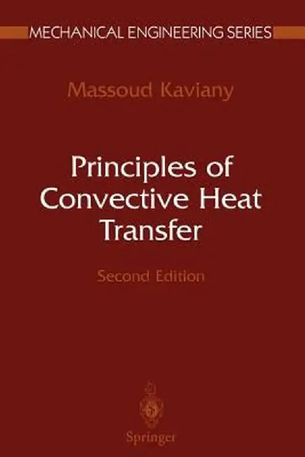 Principles of Convective Heat Transfer by Massoud Kaviany