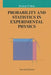 Probability and Statistics in Experimental Physics by Byron P. Roe