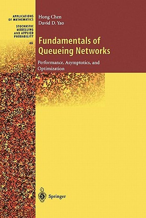 Fundamentals of Queueing Networks: Performance, Asymptotics, and Optimization by Hong Chen