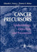 Cancer Precursors: Epidemiology, Detection, and Prevention by Eduardo L. Franco
