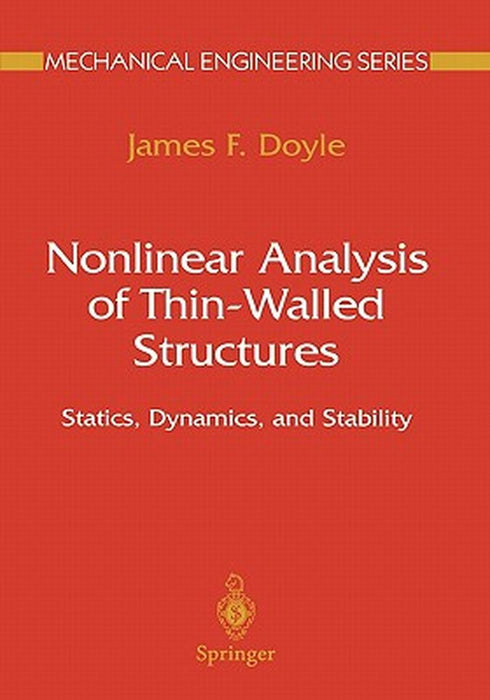 Nonlinear Analysis of Thin-Walled Structures: Statics, Dynamics, and Stability by James F. Doyle