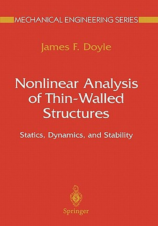 Nonlinear Analysis of Thin-Walled Structures: Statics, Dynamics, and Stability by James F. Doyle