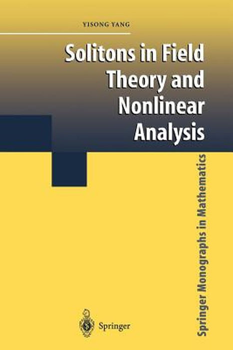 Solitons in Field Theory and Nonlinear Analysis by Yisong Yang