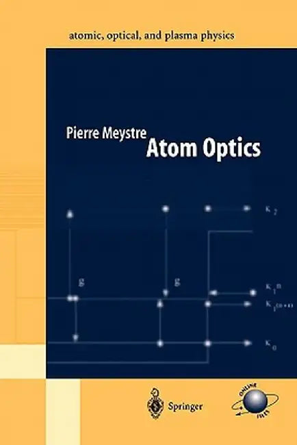 Atom Optics by Pierre Meystre