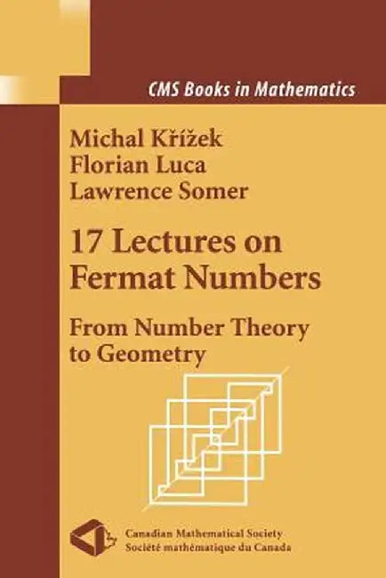 17 Lectures on Fermat Numbers: From Number Theory to Geometry by Michal Krizek